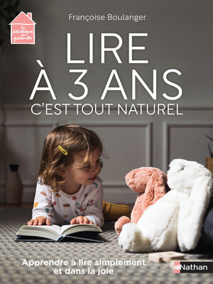 cover image of Lire à 3 ans c'est tout naturel--apprendre à lire simplement et dans la joie--Dès 3 ans